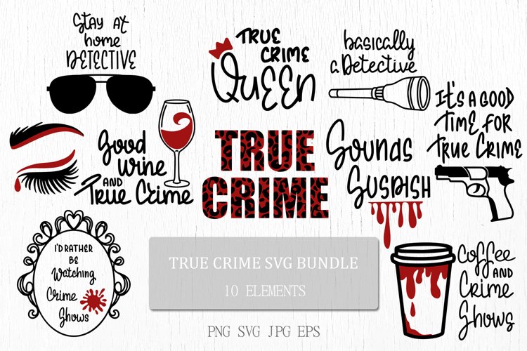 True Crime Bundle SVG | Crime Shows SVG | Funny quotes